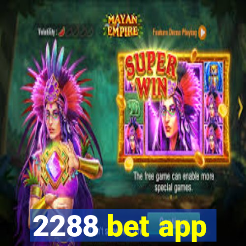 2288 bet app